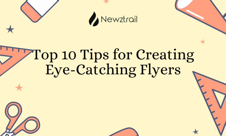 Tips for creating eye catching flyer