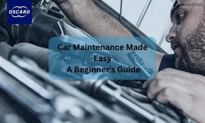 Car Maintenance Made Easy A Beginner's Guide