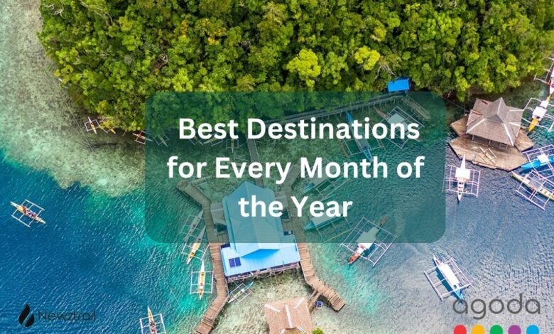 Seasonal Travel Guide Best Destinations for Every Month of the Year