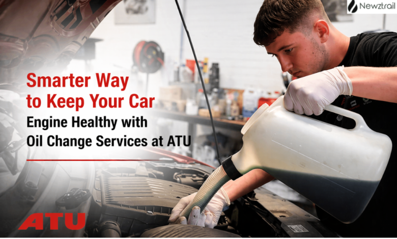 Smarter Way to Keep Your Car Engine Healthy with Oil Change Services at ATU