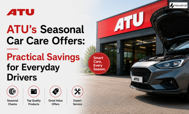 ATU’s Seasonal Car Care Offers: Practical Savings for Everyday Drivers