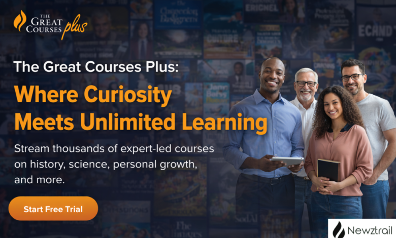 The Great Courses Plus: Where Curiosity Meets Unlimited Learning The Great Courses Plus: Where Curiosity Meets Unlimited Learning