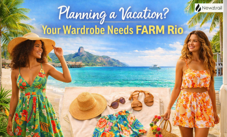 Planning a Vacation Your Wardrobe Needs FARM Rio
