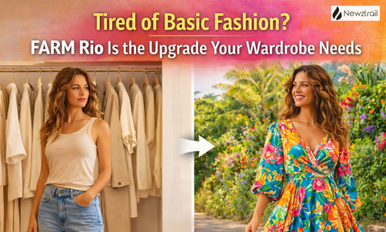 Tired of Basic Fashion FARM Rio Is the Upgrade Your Wardrobe Needs