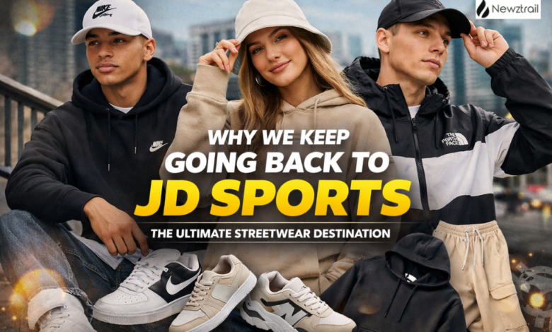 Why JD Sports Feels Like That One Store You Keep Going Back To
