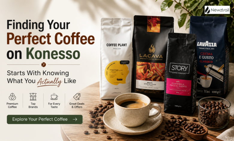 Finding Your Perfect Coffee on Konesso Starts With Knowing What You Actually Like