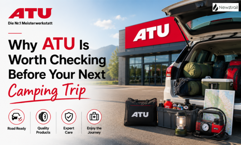 Why ATU Is Worth Checking Before Your Next Camping Trip