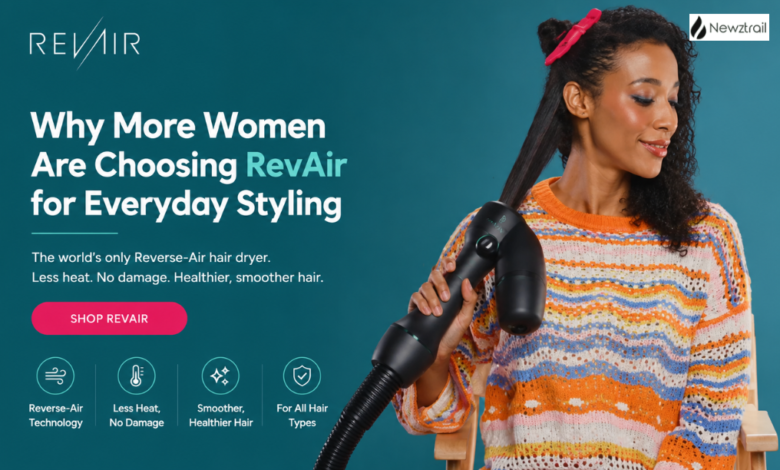 Why More Women Are Choosing RevAir for Everyday Styling