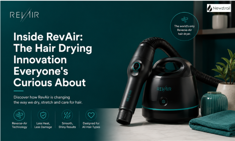 Inside RevAir: The Hair Drying Innovation Everyone’s Curious About