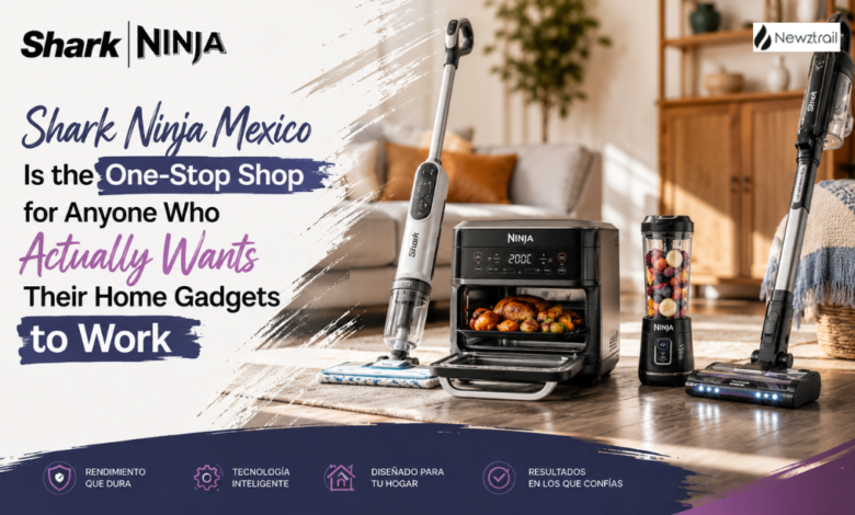 Shark Ninja Mexico Is the One-Stop Shop for Anyone Who Actually Wants Their Home Gadgets to Work