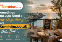 Sometimes You Just Need a Few Days Away, and Sunshine.co.uk Gets That Sometimes You Just Need a Few Days Away, and Sunshine.co.uk Gets That