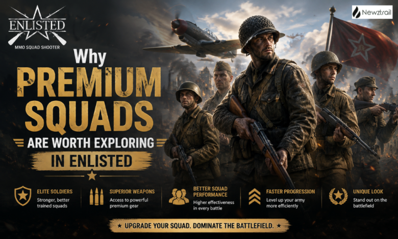 Why Premium Squads Are Worth Exploring in Enlisted