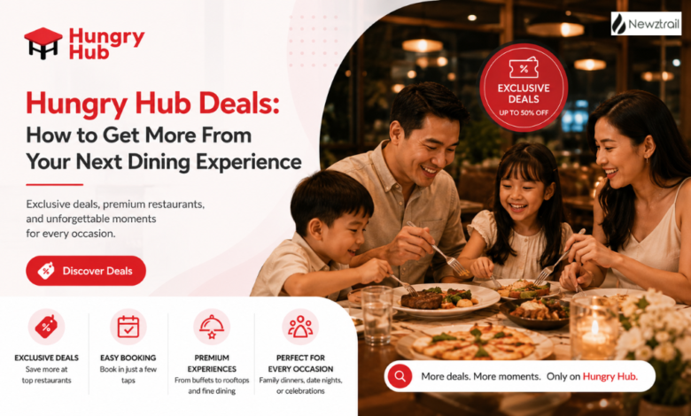 Hungry Hub Deals: How to Get More From Your Next Dining Experience