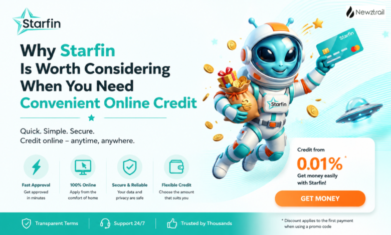 Why Starfin Is Worth Considering When You Need Convenient Online Credit