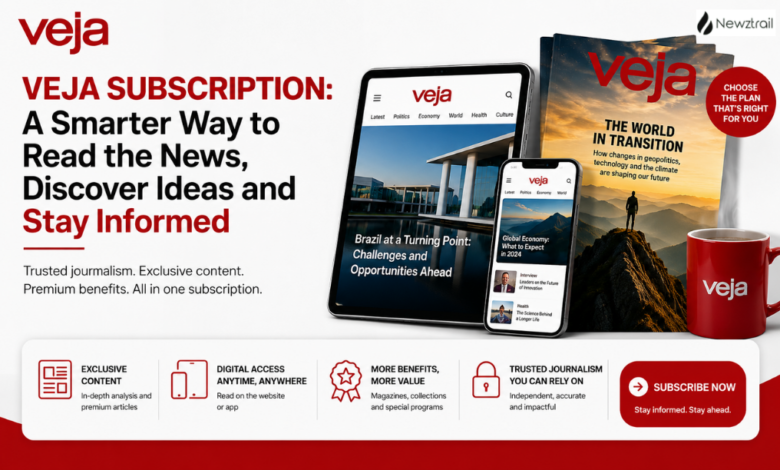 VEJA Subscription: A Smarter Way to Read the News, Discover Ideas and Stay Informed