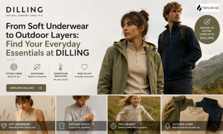 From Soft Underwear to Outdoor Layers: Find Your Everyday Essentials at DILLING