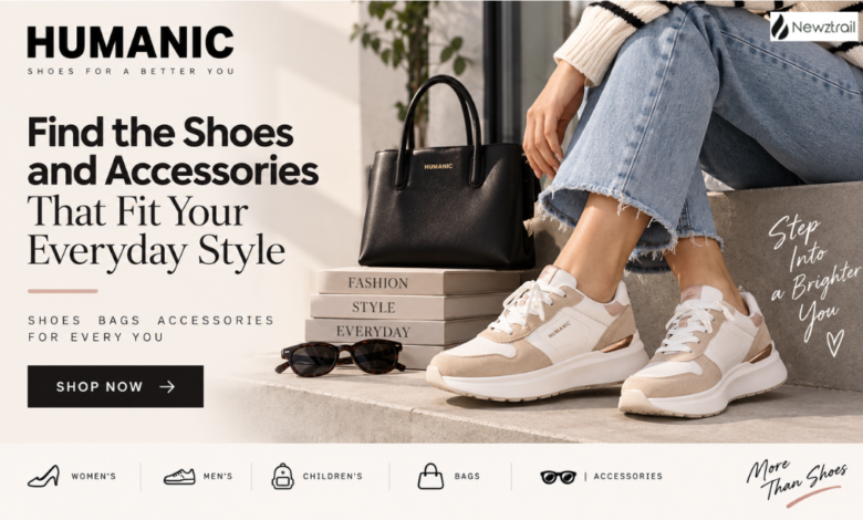 HUMANIC: Find the Shoes and Accessories That Fit Your Everyday Style HUMANIC: Find the Shoes and Accessories That Fit Your Everyday Style