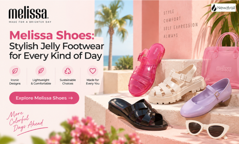 Melissa Shoes: Stylish Jelly Footwear for Every Kind of Day Melissa Shoes: Stylish Jelly Footwear for Every Kind of Day