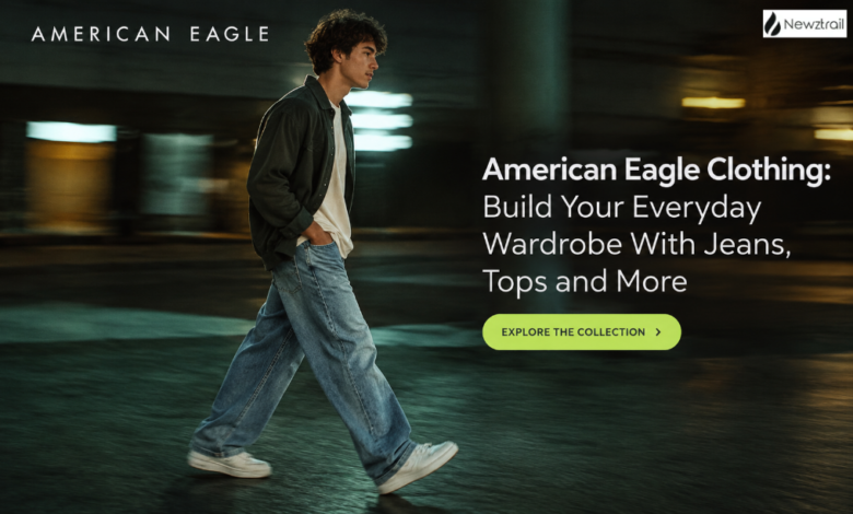 American Eagle Clothing: Build Your Everyday Wardrobe With Jeans, Tops and More American Eagle Clothing: Build Your Everyday Wardrobe With Jeans, Tops and More
