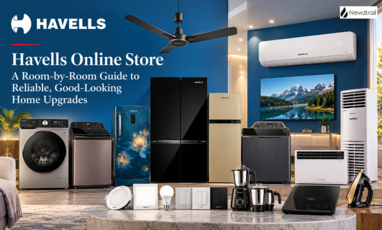 Havells Online Store: A Room-by-Room Guide to Reliable, Good-Looking Home Upgrades