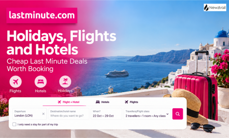 Lastminute.com Holidays, Flights and Hotels: Cheap Last Minute Deals Worth Booking