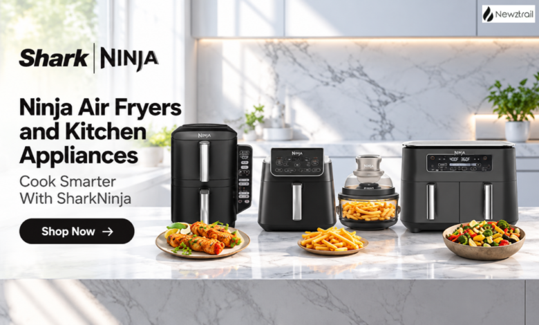 Ninja Air Fryers and Kitchen Appliances in Canada: Cook Smarter With SharkNinja